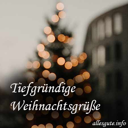 Weihnachtsgrüße tiefgründig • Sprüche mit Sinn >>